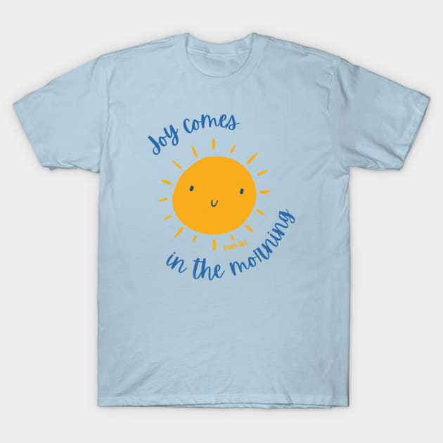 Joy comes in the morning T-Shirt by People of the Spoon